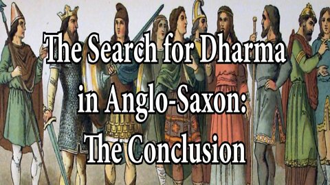 The Search for Dharma in Anglo-Saxon: The Conclusion