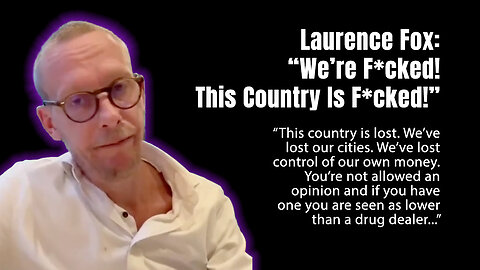 Laurence Fox: "We're F*cked! This Country Is F*cked!"