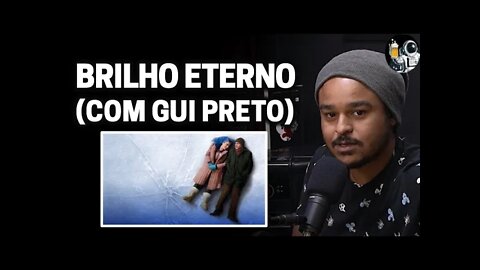 CineClube: BRILHO ETERNO DE UMA MENTE SEM LEMBRANÇAS com Gui Preto | Planeta Podcast Ep.58