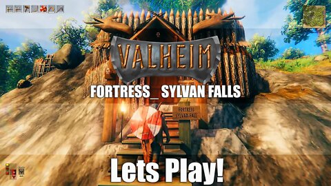 Lets Play VALHEIM!_FORTRESS SYLVAN FALLS