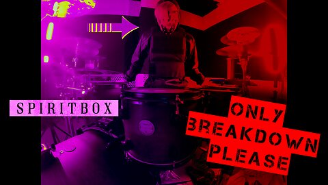Only breakdown please #5 SPIRITBOX -DRUM COVER