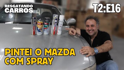 PINTEI O MAZDA COM SPRAY "Resgatando Carros" T2:E16