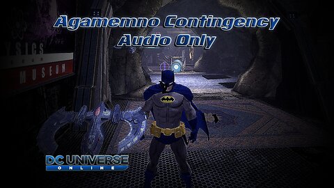 DC Universe Online : Agamemno Contingency (Audio)
