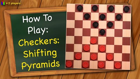 How to play Checkers: Shifting Pyramids