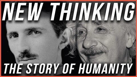 New Thinking - The Story of Humanity.