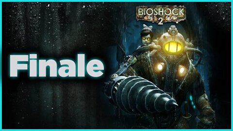 BioShock 2 Playthrough | Part 6 Finale (No Commentary)