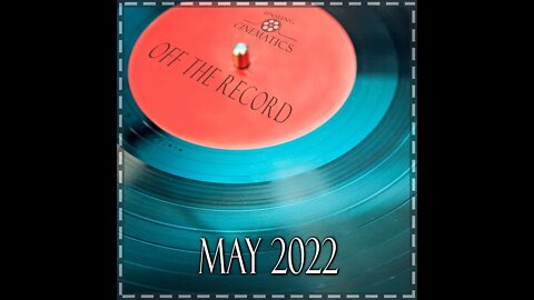 Off The Record (May 2022)