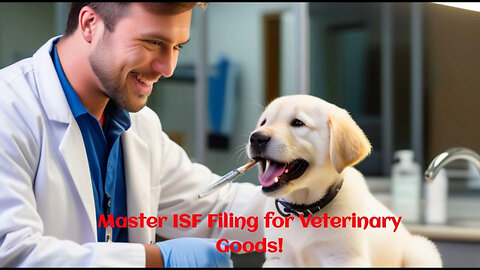 Mastering the ISF: Importing Goods Subject to Veterinary Inspections