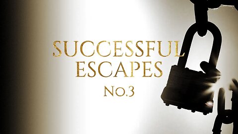 Successful Escapes : 3