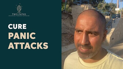 How to Cure Panic Attacks _ Two Paths