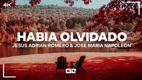 Jesús Adrián Romero - Había Olvidado (Lyrics) feat. José María Napoleón (4K) | ¿Como Me Ves?