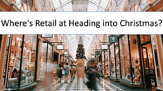 Where's Retail at Heading into Christmas?