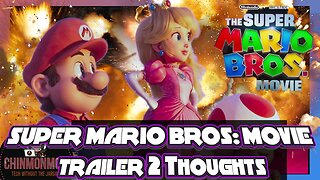 SUPER MARIO BROS: MOVIE trailer 2 Thoughts