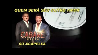 Leonardo & Eduardo Costa Quem Será Seu Outro Amor ACapella