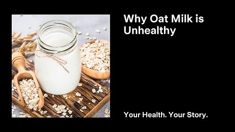 Why Oat Milk is Unhealthy