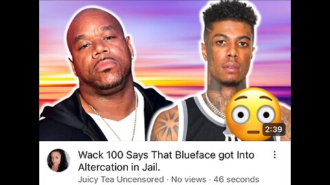 Wack 100 Says That Blueface got Into Altercation in Jail.