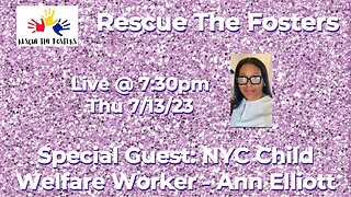 Rescue The Fosters w/ Special Guest: NYC Child Welfare Worker - Ann Elliott