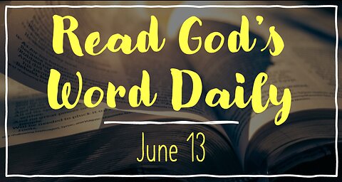 2023 Bible Reading - June 13
