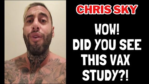 Chris Sky: SHOCKING VAX STUDY CONFIRMS DANGERS! WE WERE RIGHT!