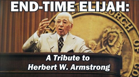 End-Time Elijah: Tribute to Herbert W. Armstrong