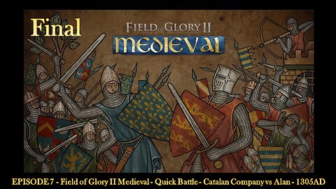 EPISODE 7 - Field of Glory II Medieval - Quick Battle - Catalan Company vs Alan - 1305AD - Final