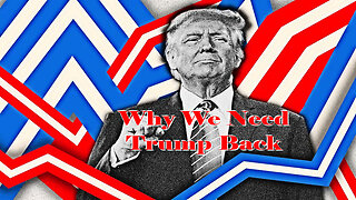 The Rant - EP 199 - Why We Need Trump Back