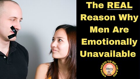 The Real Reason Men Are "Emotionally Unavailable