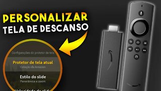 Como PERSONALIZAR DESCANSO DE TELA do FIRE TV STICK da AMAZON