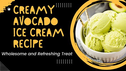 Healthy and Delicious - How to Make Avocado Ice Cream at Home!