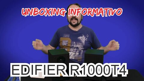 EDIFIER R1000T4 UNBOXING INFORMATIVO - DENIS FERREIRA