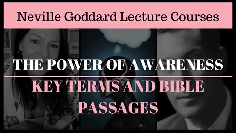 Neville Goddard: The Power of Awareness - Key Terms and Bible Passages