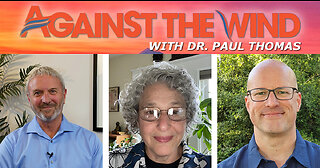 AGAINST THE WIND WITH DR. PAUL - EPISODE 073