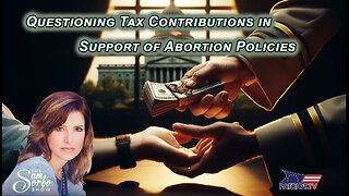 Questioning Tax Contributions in Support of Abortion Policies