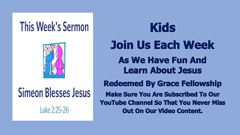 Sermons 4 Kids - Simeon Blesses Jesus - Luke 2:22-40
