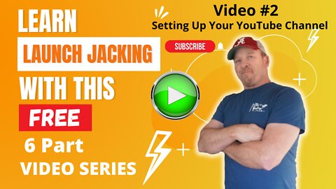 Learn Launch Jacking FREE, 🎀Video #2 Setting Up Your YouTube Channel