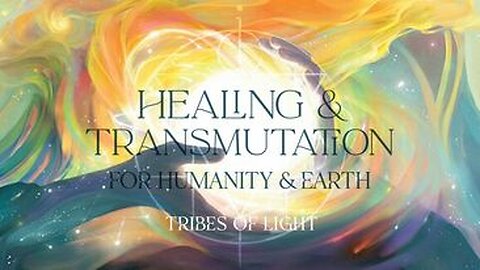 Healing and Transmutation for Humanity and Earth
