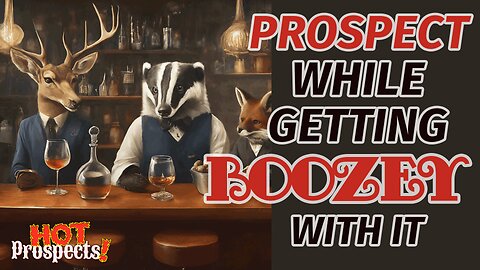 Drinking While Prospecting | HOT Prospects 021