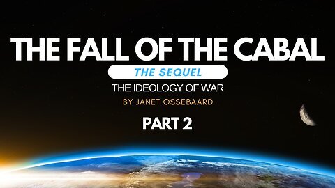 Special Presentation: The Fall Of The Cabal (The Sequel): Part 2 'The Ideology of War'
