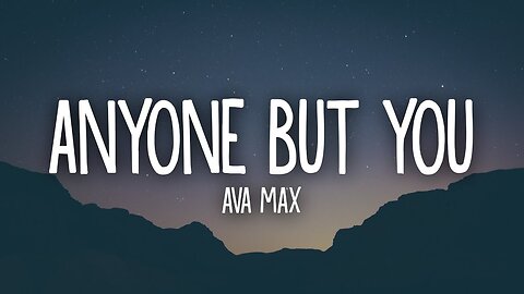 Ava Max - Anyone But You (Lyrics)