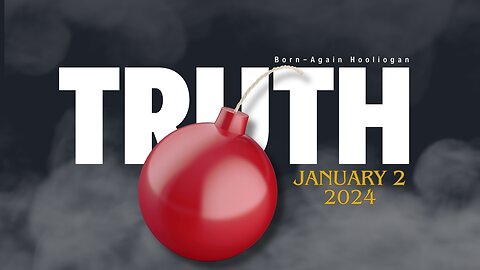 🔴 TRUTH BOMB 🔴 BEHIND THE HEADLINES JAN 2 2024