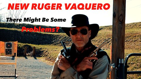 Troubles With My Ruger Vaquero - What's The Deal?