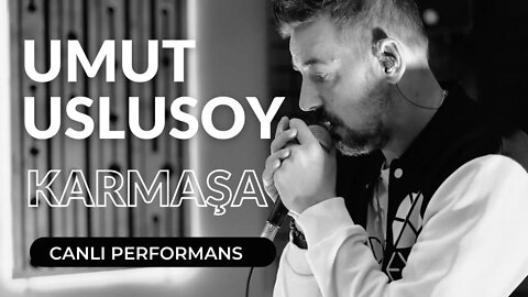 Umut Uslusoy - Karmaşa (Canlı Stüdyo Performansı)
