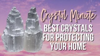 The BEST Crystals for Home Protection