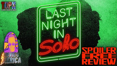 Last Night In Soho SPOILER FREE REVIEW | Movies Merica
