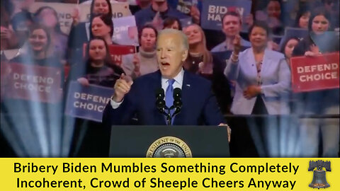 Bribery Biden Mumbles Something Completely Incoherent, Crowd of Sheeple Cheers Anyway