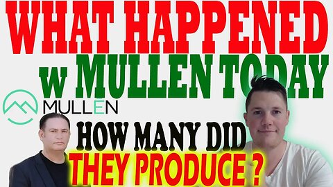 How Many did Mullen ACTUALLY Produce ?! │ ESTIMATED $800K Quarterly Revenue for Mullen ⚠️ Must Watch