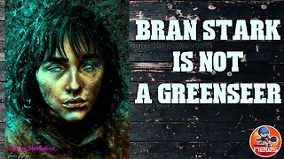 Bran Stark is NOT a Greenseer | Game of Thrones asoiaf theories | LIVE