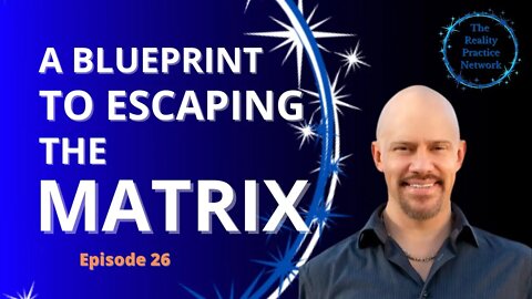 Episode 26 "A Blueprint to Escaping the Matrix" - An Interview with Brian Scott