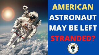Russia May Abandon US Astronaut?