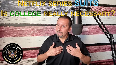 Episode 57: Netflix series SUITS proves we really don’t need college